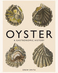 Abrams Oyster A Gastronomic History (With Recipes)